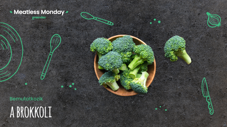 Meatless Monday: a megosztó vitaminbomba, azaz a brokkoli