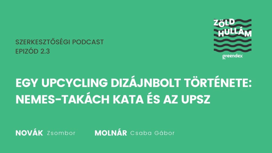 Egy upcycling dizájnbolt története: Nemes-Takách Kata és az UPSZ