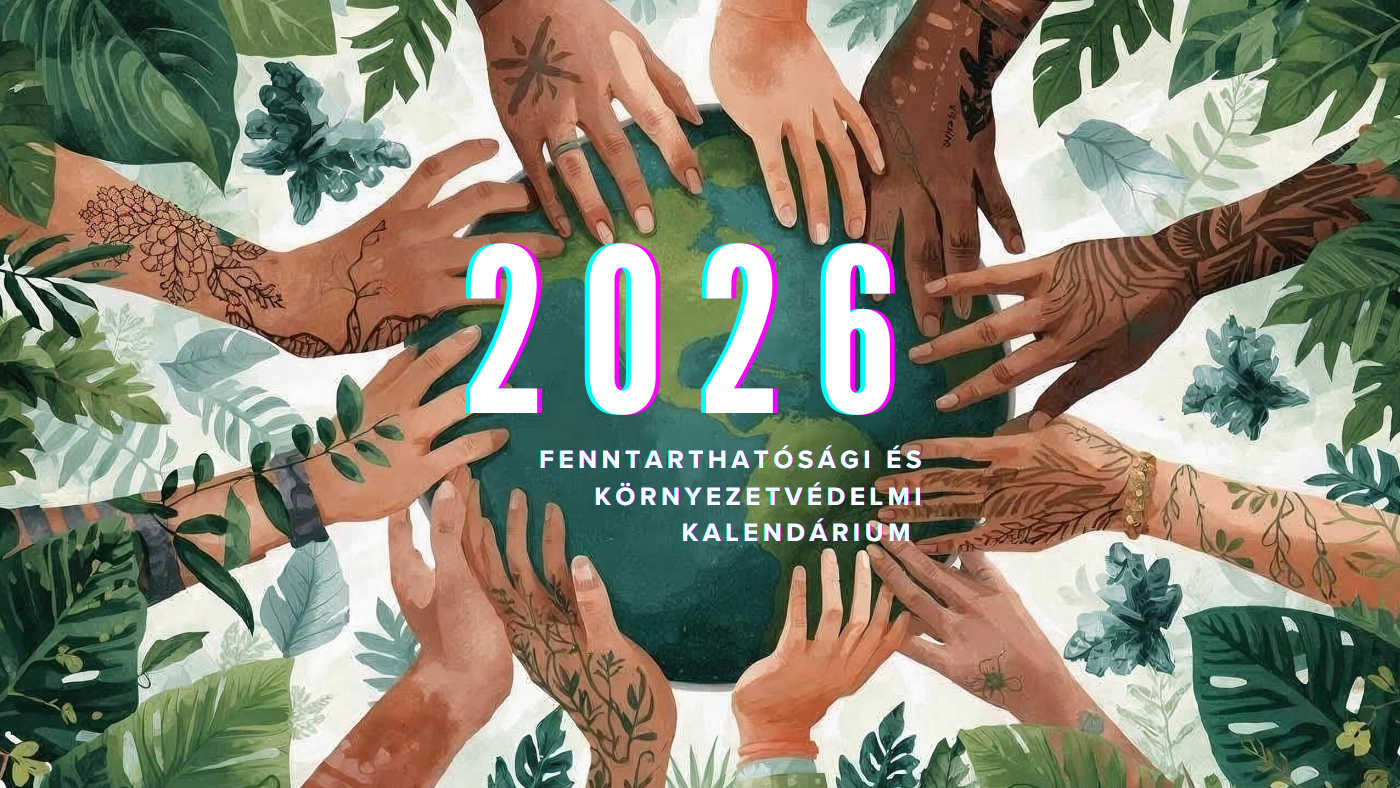 Fenntarthatósági és Környezetvédelmi Kalendárium 2026