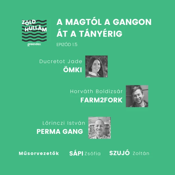 A magtól a gangon át a tányérig – Zöldhullám