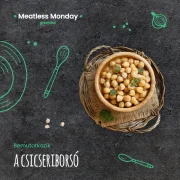 Meatless Monday: bemutatkozik az adu ász csicseriborsó