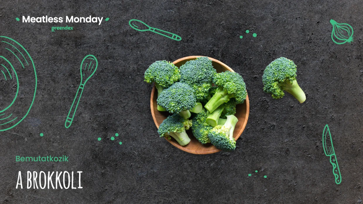 Meatless Monday: a megosztó vitaminbomba, azaz a brokkoli