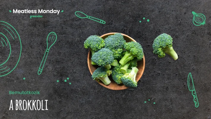 Meatless Monday: a megosztó vitaminbomba, azaz a brokkoli