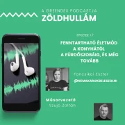 Fenntartható életmód a konyhától a fürdőszobáig, és még tovább – Zöldhullám
