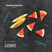 Meatless Monday: a dinnye ezer arca