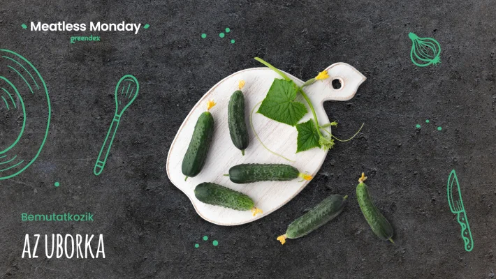 Meatless Monday: miért szeretjük az uborkát?