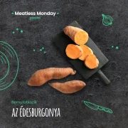 Édesburgonyából reggeli, ebéd és vacsora is lehet – Meatless Monday