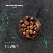 Meatless Monday: a különleges gesztenye