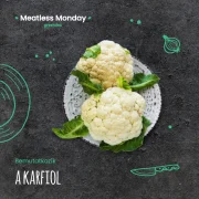 Meatless Monday: ne csak rántva edd a karfiolt!