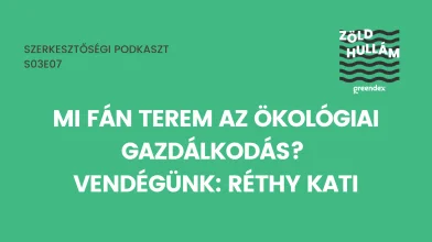 Mi fán terem az ökológiai gazdálkodás? Vendégünk: Réthy Kati – Podkaszt