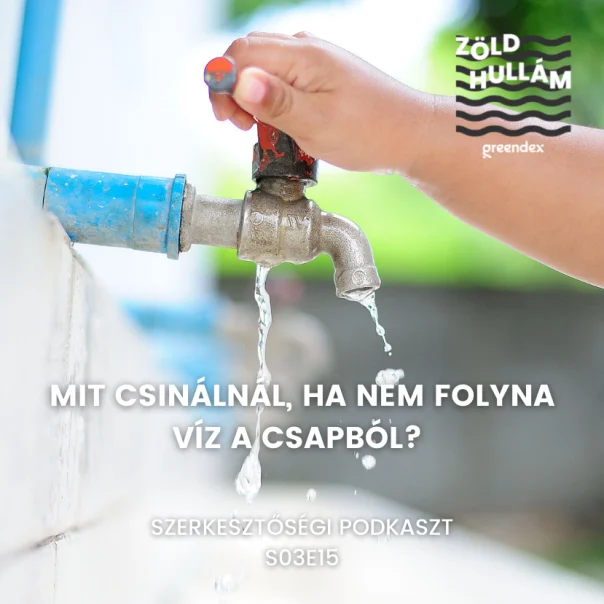 Mit csinálnál, ha nem folyna víz a csapból? – Podkaszt