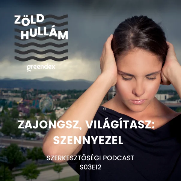 Zajongsz, világítasz: szennyezel! – Podkaszt