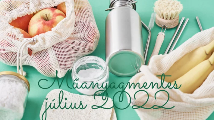 Kezdhetjük? Műanyagmentes július!