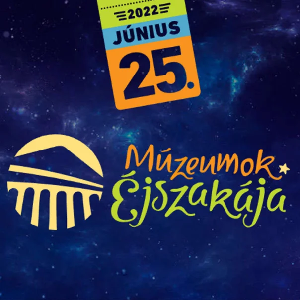 Az éjszaka, amikor minden életre kel! – Múzeumok Éjszakája 2022 – Programajánló