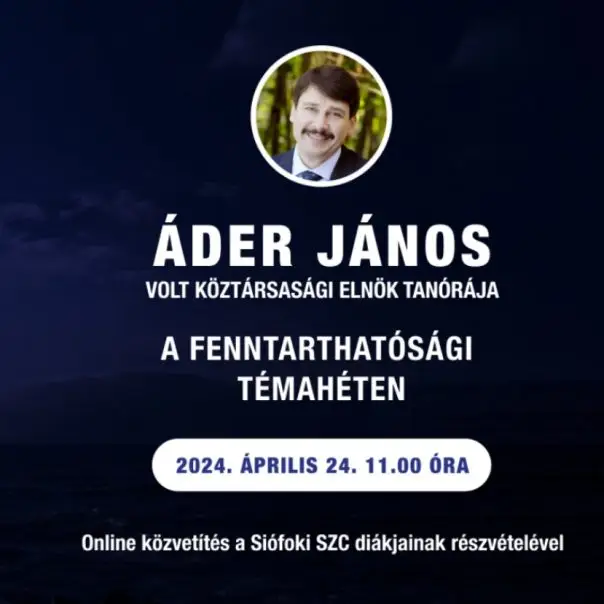 Kövesd élőben az ország legnagyobb fenntarthatósági tanóráját Áder Jánossal!