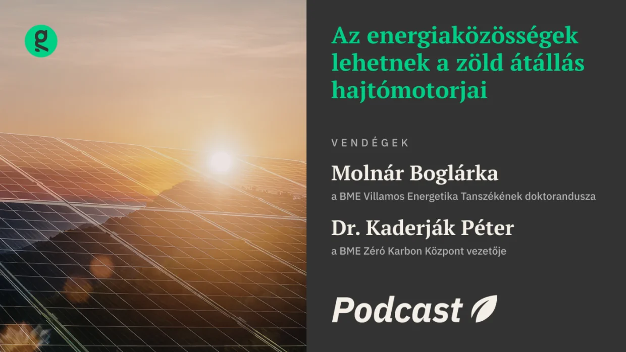 Az energiaközösségek lehetnek a zöldátállás hajtómotorjai – Greendex-podcast